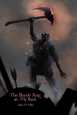 This Bloody Axe at My Back